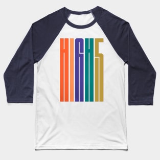HIGH 5 colorful typography Baseball T-Shirt